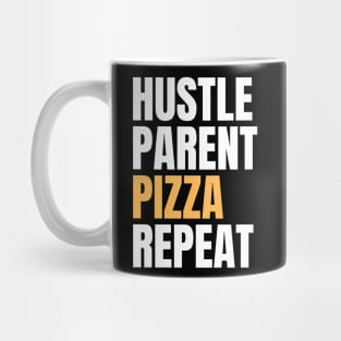 Hustle Parent Pizza Repeat Mug